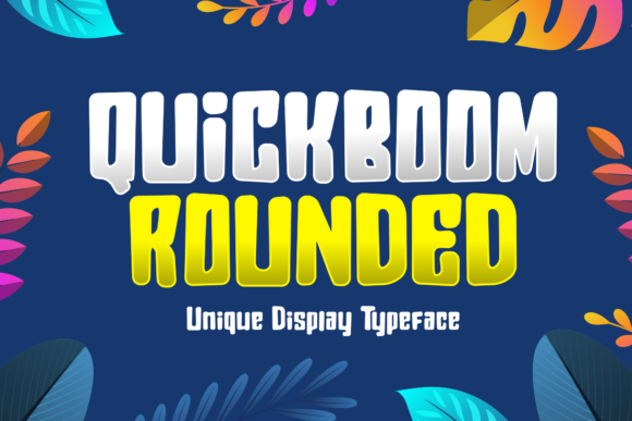 Quickboom Rounded for Campaign Creativity
